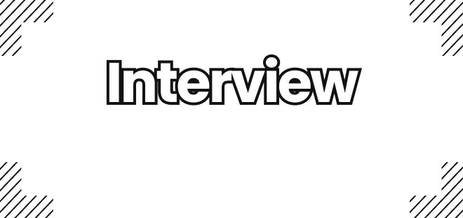 Interview|学生インタビュー